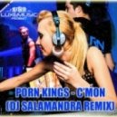 Porn Kings - C\'Mon (Dj Salamandra Remix)