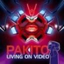 Pakito - Living On Video