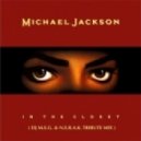 Michael Jackson - In The Closet (DJ M.E.G. & N.E.R.A.K. Tribute Remix) (DJ M.E.G. & N.E.R.A.K. Tribute Remix)