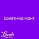 Lincoln Jesser - Something Right (Original Mix)
