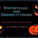 Syntheticsax & Dimixer feat. Osher - Good Bye Halloween Party