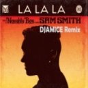 Naughty Boy - La La La (Djamice Remix)