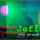 DJ Jeff - Speedj Techhouse