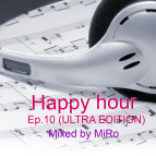 MiRo - Happy hour (Ep. 10) (ULTRA edition)