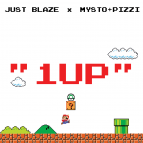 Just Blaze x Mysto & Pizzi - 1UP