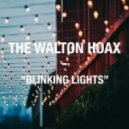 The Walton Hoax - Blinking Lights
