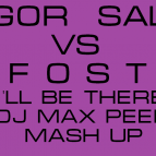 Gregor Salto vs. Gil Foster - I\'ll Be There (DJ Max Peer Mash Up)