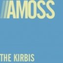 Amoss - The Kirbis