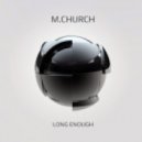 M.Church - Long Enough (Original mix)