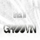 Erick M - Groovin'