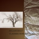 Vladimir Bondarenko - Melancholy