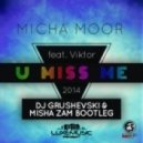 Micha Moor feat. Viktor - U Miss Me (DJ Grushevski & Misha Zam Bootleg)