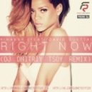 Rihanna feat. David Guetta - Right Now (Dj Dmitriy Tsoy Remix)