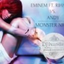 Eminem feat. Rihanna vs. Andy - Monster Night (Dj Ivanday Mashup)