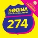 Bobina - Russia Goes Clubbing #274