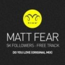 Matt Fear - Do You Love (Original Mix)
