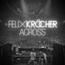 Felix Kröcher - Across (Original Mix)