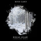 Butch Clancy - Russian Lullaby (Candyland Remix)