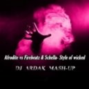 Afrodite vs. Firebeatz & Schella - Style of Wicked (Dj Ardak Mashup) (Dj Ardak Mash-up)
