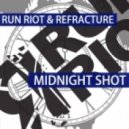 RuN RiOT & Refracture - Midnight Shot