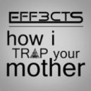 EFF3CTS - How I Trap Your Mother