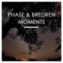 Phase & Bredren - Moments (Original mix)