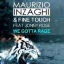 Maurizio Inzaghi & Fine Touch feat. Jonny Rose - We Gotta Rage (Soulfy Remix)