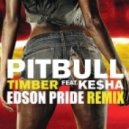 Pitbull feat. Ke$ha - Timber (Edson Pride Remix)