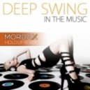 Deep Swing - In The Music (Mordax Hold Up Remix)