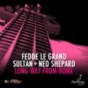 Fedde Le Grand, Sultan + Ned Shepard vs. Showtek - Long Way from Slow Down