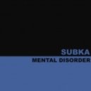 SuBKA - Mental Disorder (Original mix)