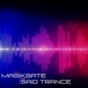 Magikgate - i Said Trance 004