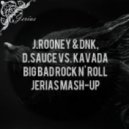 J.Rooney & Dnk, D.Sauce vs. Kavada - Big Bad Rock n' Roll
