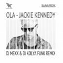 Ola - Jackie Kennedy (DJ Mexx & DJ Kolya Funk Electro Remix)