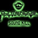 DJ Mendus - Sound Kill