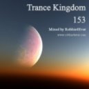 Robbie4Ever - Trance Kingdom 153 ()