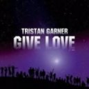 Tristan Garner - Give Love