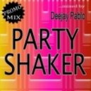 Deejay Pablo - Party Shaker