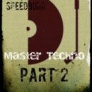 Speed Burr - Master Techno ( part 2) (Mix)