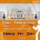 Toby TranzTonic feat. Karolina Libertowska - Make My Day (H2_Project remix)