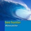 Bee Hunter - Wavecatcher (Original Mix)