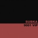 SUBKA - 9001 (VIP)
