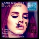 Lana Del Rey - Blue Jeans (2ways, Mr.Crobber & Nikita Filtov 14 Remix)