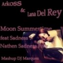 Arkoss feat. Nathen Pike & Lana Del Rey - Moon Summertime Sadness (DJ Marques Mashup) (Mashup DJ Marques)