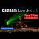 Casteam - Live Set vol.3 (Face 2 Face in Amsterdam)