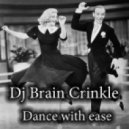 Dj Brain Crinkle - Dance With Ease