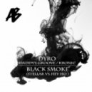 Dyro, Daddy's Groove, Kronic - Black Smoke (Stellar vs.Hey Ho)
