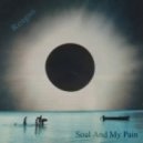 Reagan - Soul And My Pain