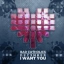 Bad Catholics & Dec3mber - I Want You (Original mix)