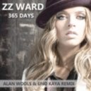 ZZ Ward\'s - 365 Days (Alan Wools & Uno Kaya Remix)